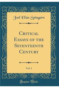 Critical Essays of the Seventeenth Century, Vol. 1 (Classic Reprint)