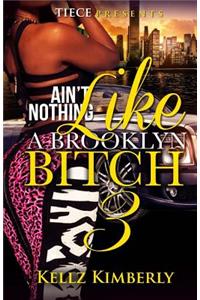 Ain't Nothing Like A Brooklyn Bitch 3