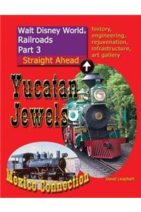 Walt Disney World Railroads Part 3 Yucatan Jewels