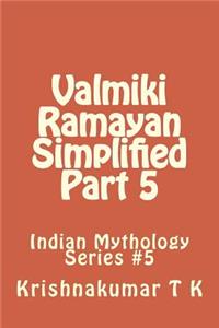 Valmiki Ramayan Simplified Part 5