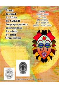 Masks Inspired by Africa for Czech Language Speakers Coloring Book for Adults by Artist Grace Divine