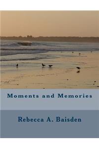 Moments and Memories