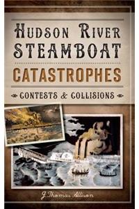 Hudson River Steamboat Catastrophes