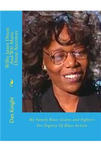 Willie James Dixon and Wfe Marie Dixon Ancestors: My Family Blues Giants and Fighters for Dignity of Blues Artists