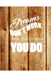 Dream Don't Work Unless You Do, Quote Inspiration Notebook, Dream Journal Diary, Dot Grid - Blank No lined -Graph Paper, 8