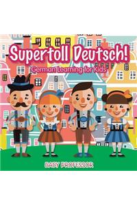 Supertoll Deutsch! German Learning for Kids