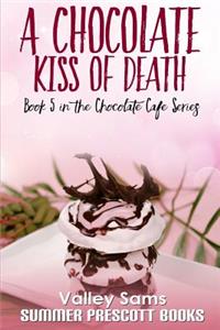 Chocolate Kiss of Death