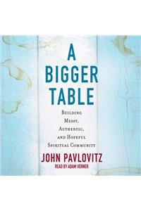 A Bigger Table