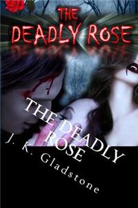 The Deadly Rose: A Vampire Erotic Action Thriller