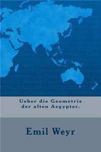 Ueber Die Geometrie Der Alten Aegypter.