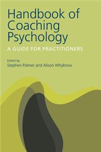 Handbook of Coaching Psychology: A Guide for Practitioners