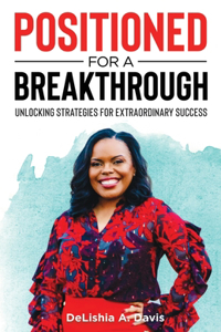 Positioned for a Breakthrough