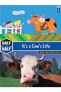 It's a Cow's Life: Great Story & Cool Facts