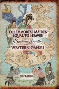 Immortal Maiden Equal to Heaven and Other Precious Scrolls from Western Gansu