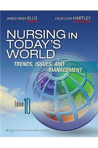 Nursing in Today's World: Trends, Issues, and Management