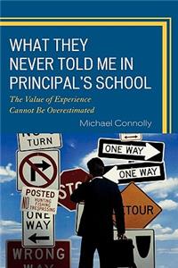 What They Never Told Me in Principal's School: The Value of Experience Cannot Be Overestimated