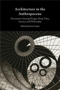 Architecture in the Anthropocene