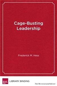 Cage-Busting Leadership