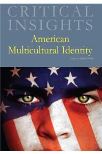Critical Insights: American Multicultural Identity
