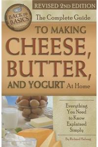 Complete Guide to Making Cheese, Butter, and Yogurt at Home