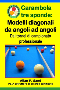Carambola tre sponde - Modelli diagonali da angoli ad angoli