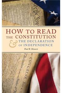 How to Read the Constitution and the Declaration of Independence