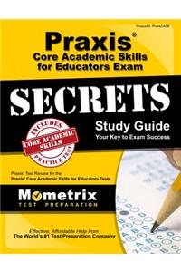 Praxis Core Academic Skills for Educators Exam Secrets Study Guide