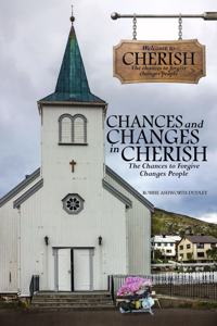 Chances and Changes in Cherish