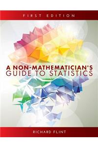 A Non-Mathematician's Guide to Statistics