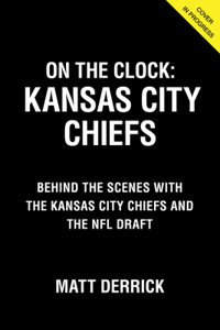 On the Clock: Kansas City Chiefs