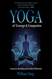 Yoga of Courage and Compassion