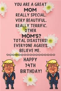 You Are A Great Mom Really Special Very Beautiful Happy 74 Birthday