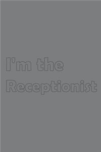 I'm the Receptionist