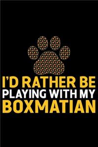 I'd Rather Be Playing with My Boxmatian