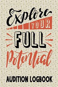 Explore Your Full Potential Audition Logbook