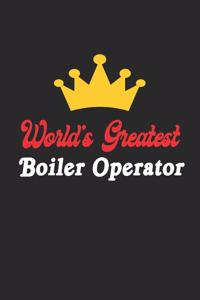 World's Greatest Boiler Operator Notebook - Funny Boiler Operator Journal Gift