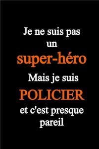 Je ne suis pas un super-héro, mais je suis Policier