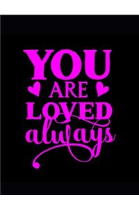You Are Loved Always