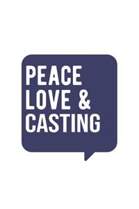 Peace Love & Casting, Casting Notebook, Gift for Casting Lovers Notebook A beautiful