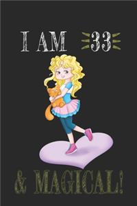 I AM 33 and Magical !! Girl & Cat Notebook