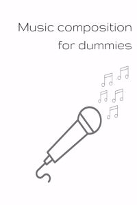 Music composition for dummies