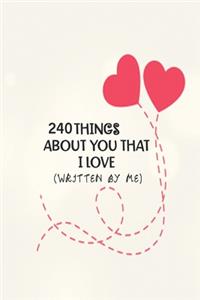 240 Things about You That I Love Journal