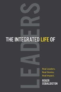The Integrated Life of Leaders