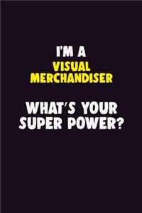 I'M A Visual Merchandiser, What's Your Super Power?