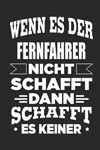 Wenn es der Fernfahrer nicht schafft, dann schafft es keiner