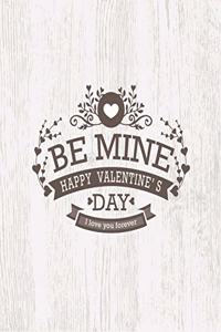 Be Mine Happy Valentine's Day I love You