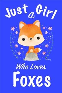 Just A Girl Who Loves Foxes