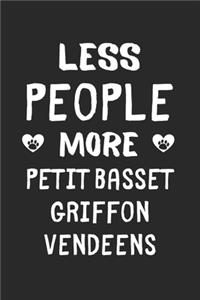 Less People More Petit Basset Griffon Vendeens: Lined Journal, 120 Pages, 6 x 9, Funny Petit Basset Griffon Vendeen Gift Idea, Black Matte Finish (Less People More Petit Basset Griffon Vendeens Jo