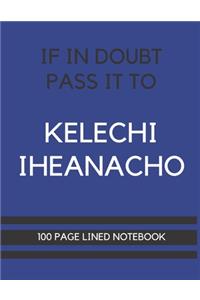 If In Doubt Pass It To Kelechi Iheanacho