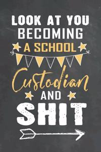 Look at You Becoming a School Custodian and Shit
